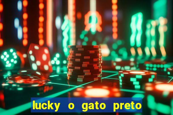 lucky o gato preto filme completo dublado download